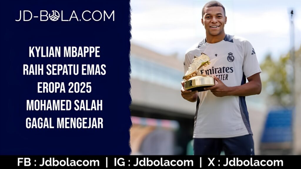 Mbappe Raih Sepatu Emas Eropa 2025, Mohamed Salah Gagal Mengejar