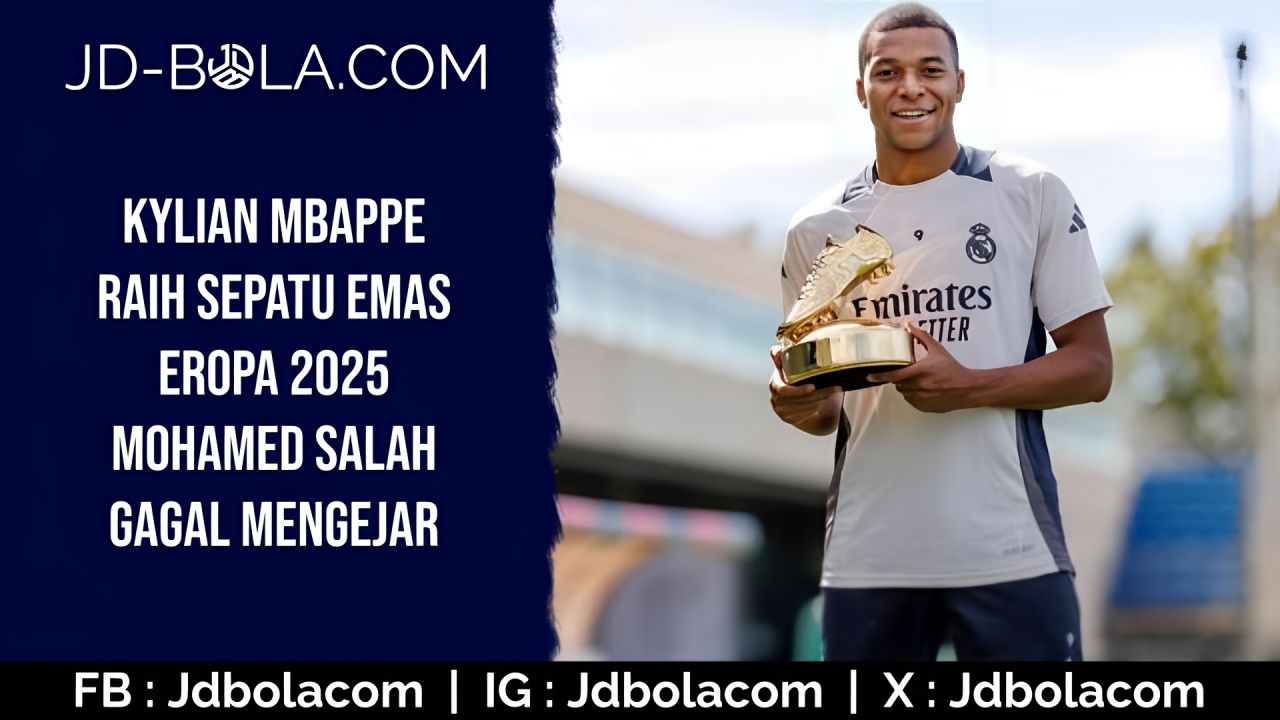 Mbappe Raih Sepatu Emas Eropa 2025, Mohamed Salah Gagal Mengejar