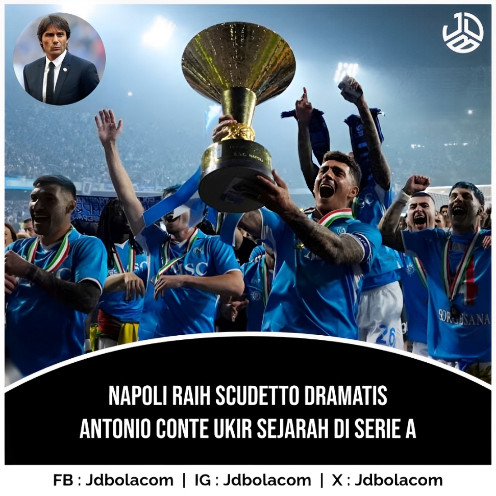 Napoli Raih Scudetto Dramatis, Antonio Conte Ukir Sejarah di Serie A