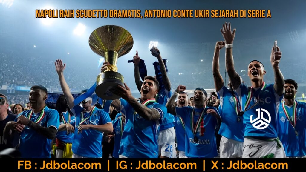 Napoli Raih Scudetto Dramatis, Antonio Conte Ukir Sejarah di Serie A