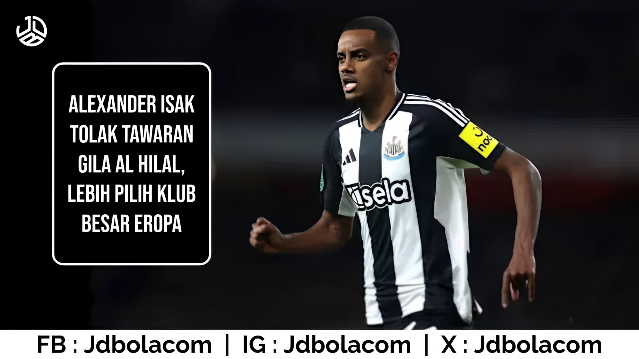 Alexander Isak Tolak Tawaran Gila Al Hilal
