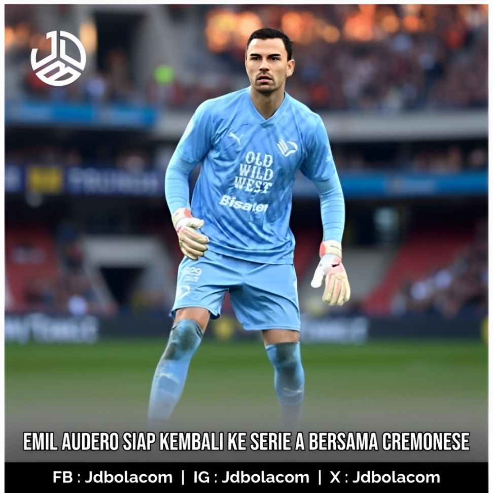 Emil Audero Bersiap Comeback ke Serie A Musim 2025/2026