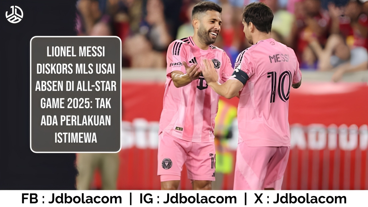 Lionel Messi Diskors MLS Usai Absen di All-Star Game 2025: Tak Ada Perlakuan Istimewa