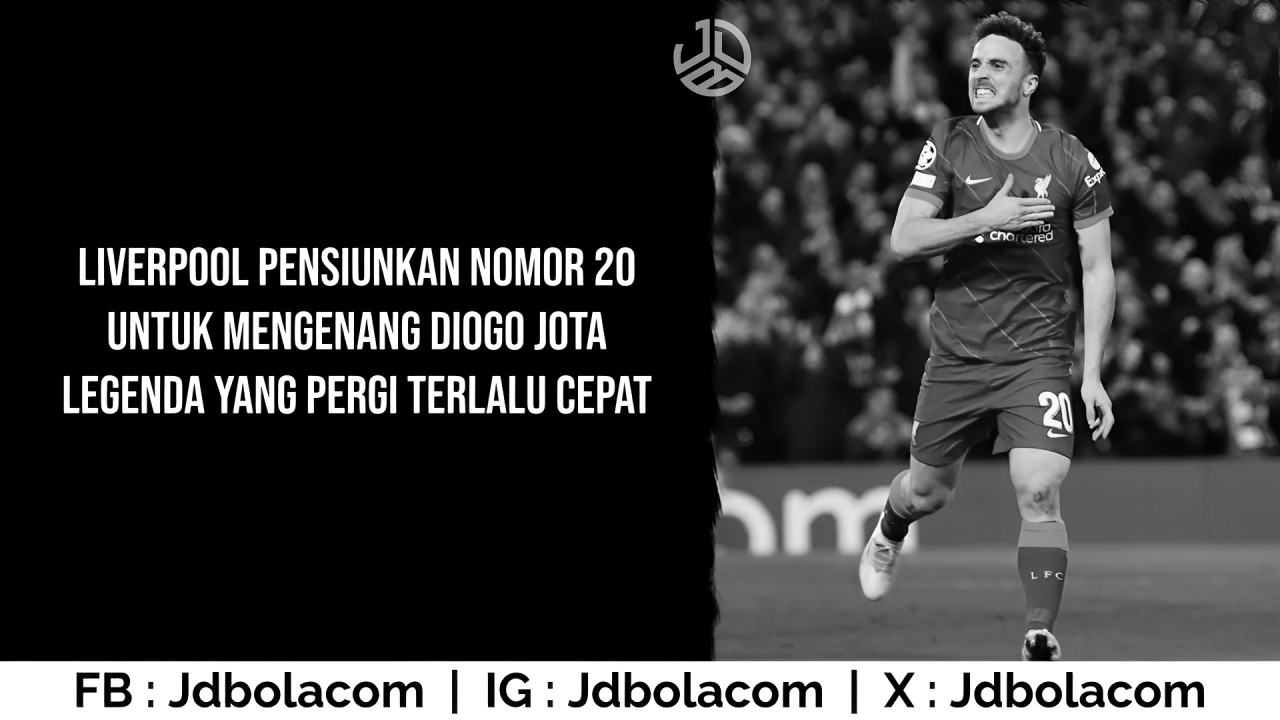 Liverpool Pensiunkan Nomor 20 untuk Mengenang Diogo Jota
