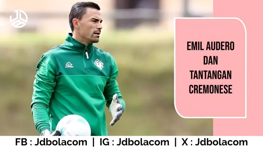 Emil Audero dan Tantangan Cremonese