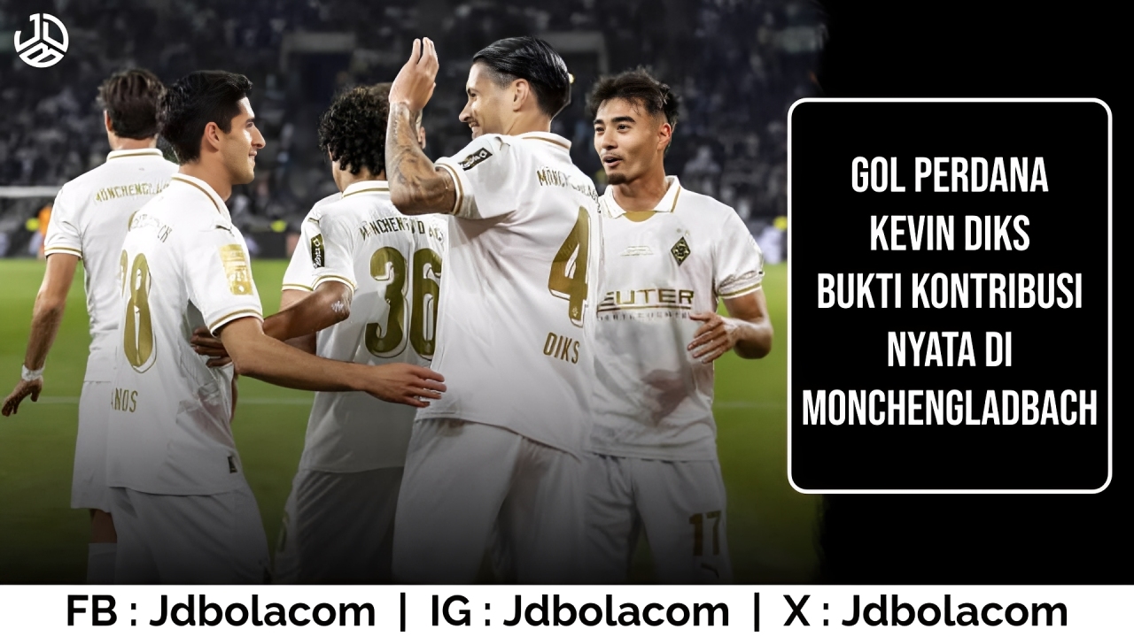 Gol Perdana Kevin Diks: Bukti Kontribusi Nyata di Gladbach