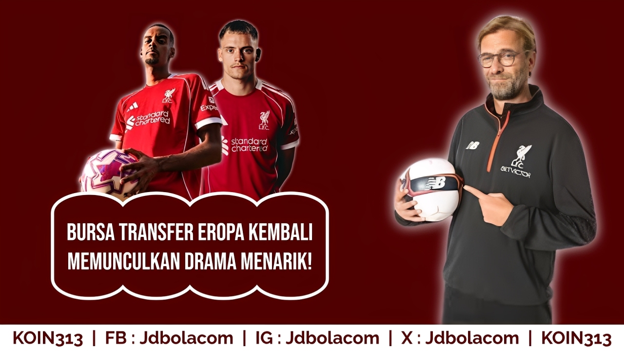 Bursa Transfer Eropa Kembali Memunculkan Drama Menarik!