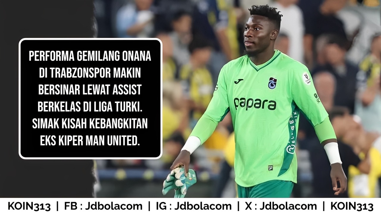 Performa Gemilang Onana di Trabzonspor