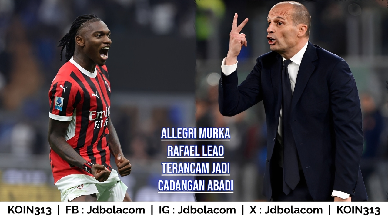 Allegri Murka Rafael Leao Terancam Jadi Cadangan Abadi di AC Milan
