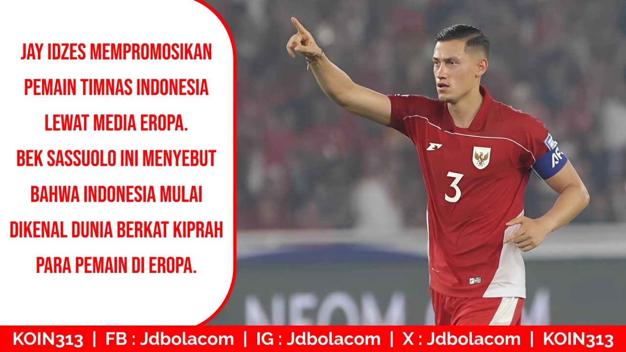 Jay Idzes Promosikan Pemain Timnas Indonesia Lewat Media Eropa