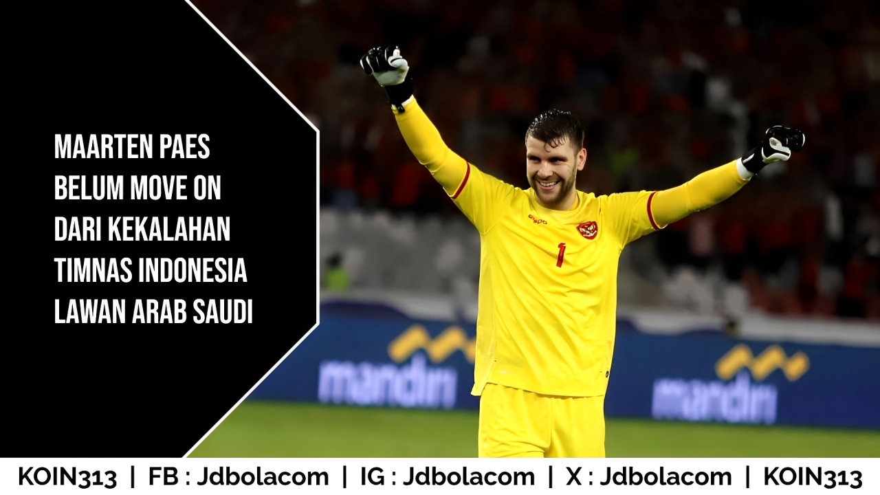 Maarten Paes Belum Move On dari Kekalahan Timnas Indonesia