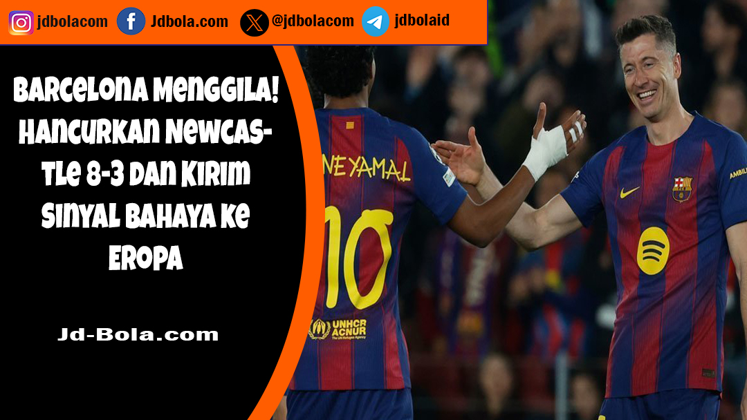 Barcelona Menggila Hancurkan Newcastle 8-3 dan Kirim Sinyal Bahaya ke Eropa
