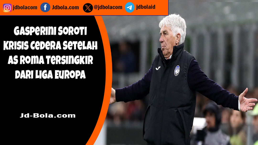 Gasperini Soroti Krisis Cedera Setelah AS Roma Tersingkir dari Liga Europa