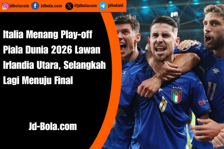 Italia Menang Play-off Piala Dunia 2026 Lawan Irlandia Utara