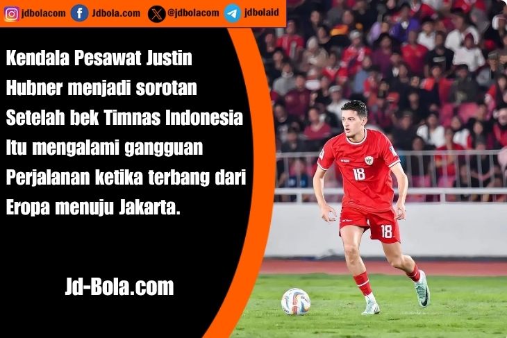 Kendala Pesawat Justin Hubner Saat Perjalanan