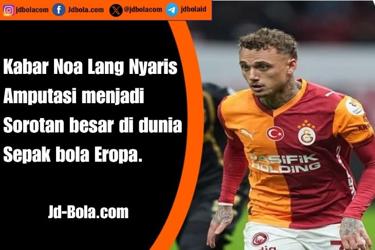 Noa Lang Nyaris Amputasi Usai Cedera