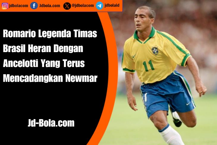 Romario Heran Dengan Ancelotti Kontroversi Neymar Dicadangkan