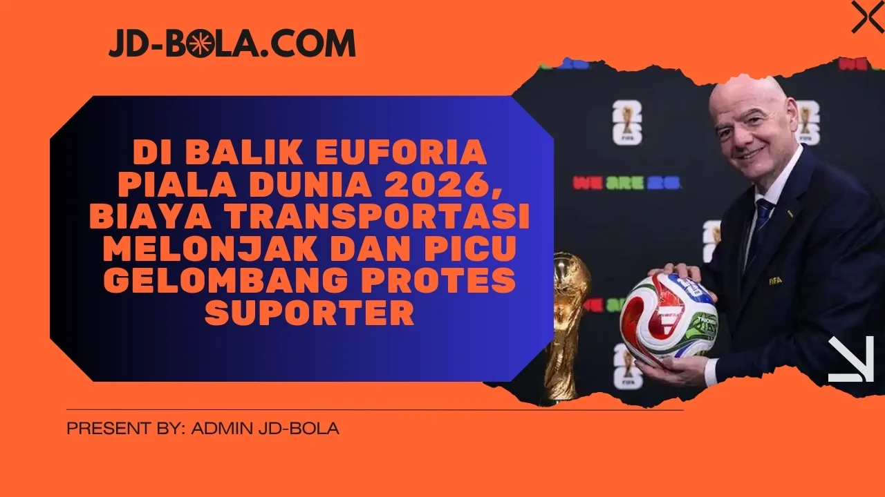 Di Balik Euforia Piala Dunia 2026, Biaya Transportasi Melonjak dan Picu Gelombang Protes Suporter