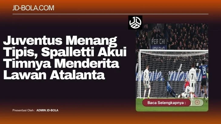 Juventus Menang Tipis, Spalletti Akui Timnya Menderita Lawan Atalanta