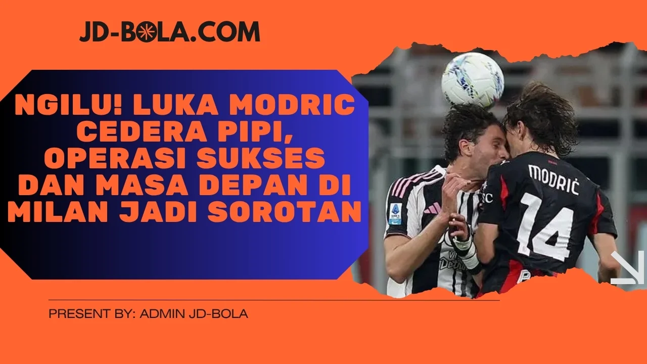 Ngilu! Luka Modric Cedera Pipi, Operasi Sukses dan Masa Depan di Milan Jadi Sorotan