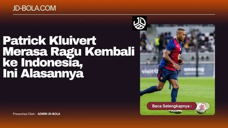 Patrick Kluivert Merasa Ragu Kembali ke Indonesia, Ini Alasannya