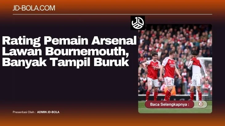 Rating Pemain Arsenal vs Bournemouth, Banyak Tampil Buruk