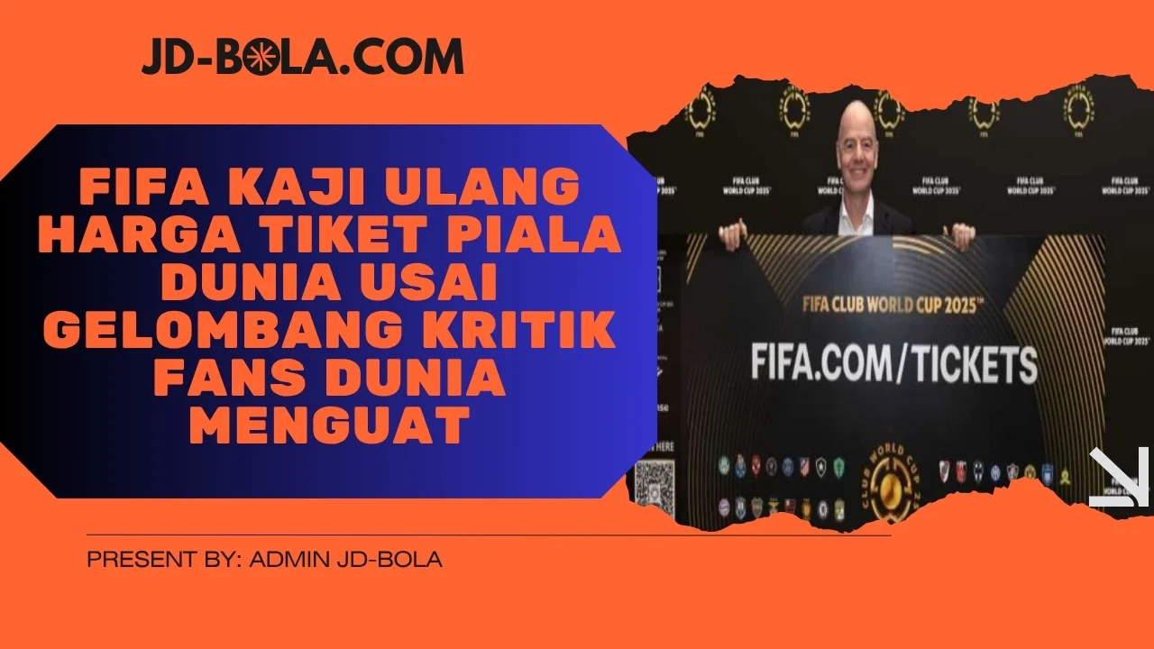 FIFA Kaji Ulang Harga Tiket Piala Dunia Usai Gelombang Kritik Fans Dunia Menguat