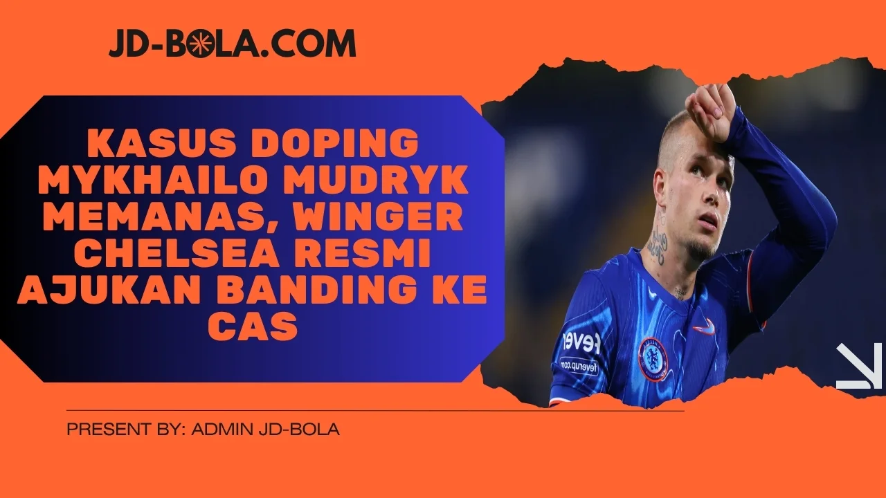 Kasus Doping Mykhailo Mudryk Memanas, Winger Chelsea Resmi Ajukan Banding ke CAS